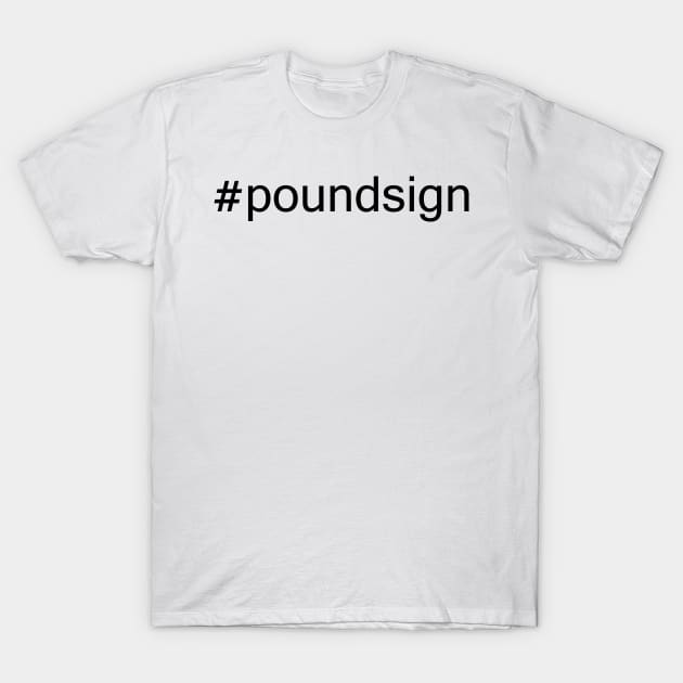 #PoundSign (Black) T-Shirt by StonedWorks